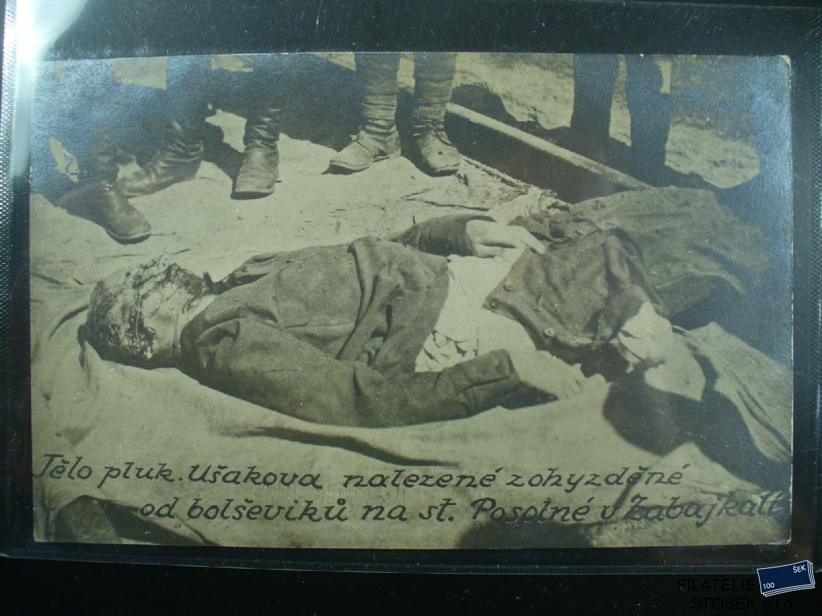 Vojenská pohlednice - Plk. Ušakov umlčený bolševiky na St. Posolné u Zabajkalí